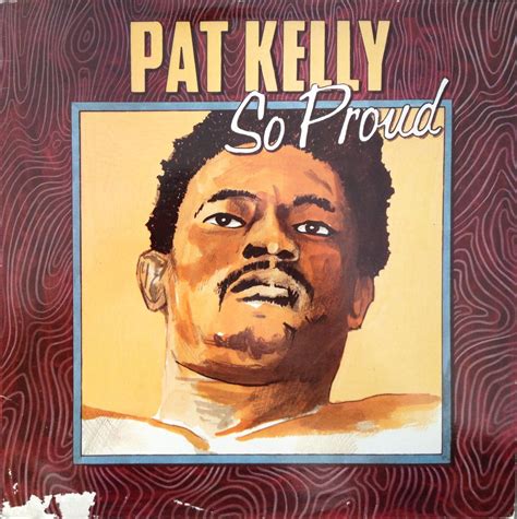Pat Kelly - So Proud