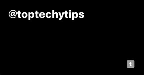 @toptechytips — Teletype