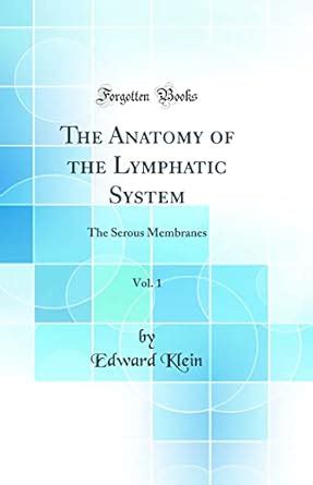 Buy The Anatomy of the Lymphatic System, Vol. 1: The Serous Membranes ...