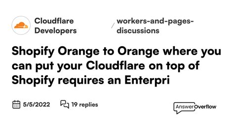 Shopify 'Orange to Orange' where you can put your Cloudflare on top of ...