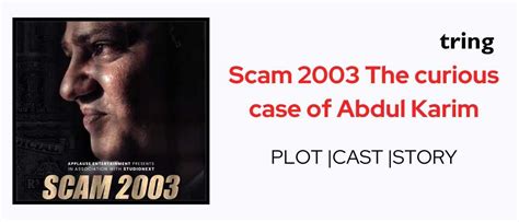 Scam 2003 The Curious Case Abdul Karim