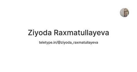 Ziyoda Raxmatullayeva — Teletype