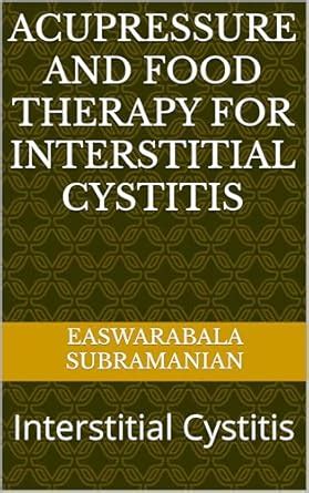 Acupressure and Food Therapy for Interstitial Cystitis: Interstitial ...