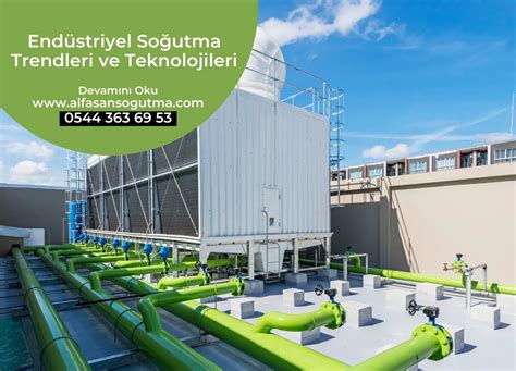 Endüstriyel Soğutma Trendleri ve Teknolojileri | Alfasan Soğutma
