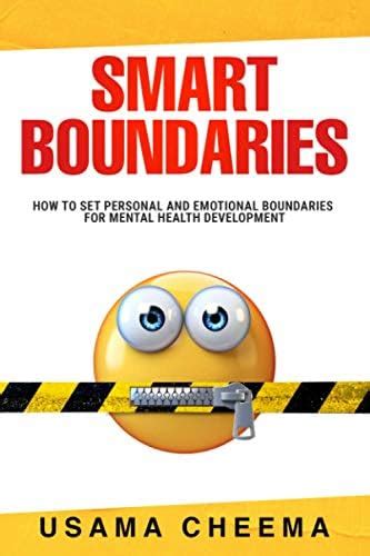 Smart Boundaries: How To Set Personal and Emotional Boundaries for ...