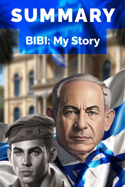 Summary of Bibi: My Story by Benjamin Netanyahu by INSPERIA BOOKS ...