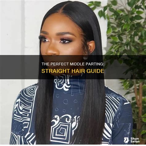 The Perfect Middle Parting: Straight Hair Guide | ShunSalon