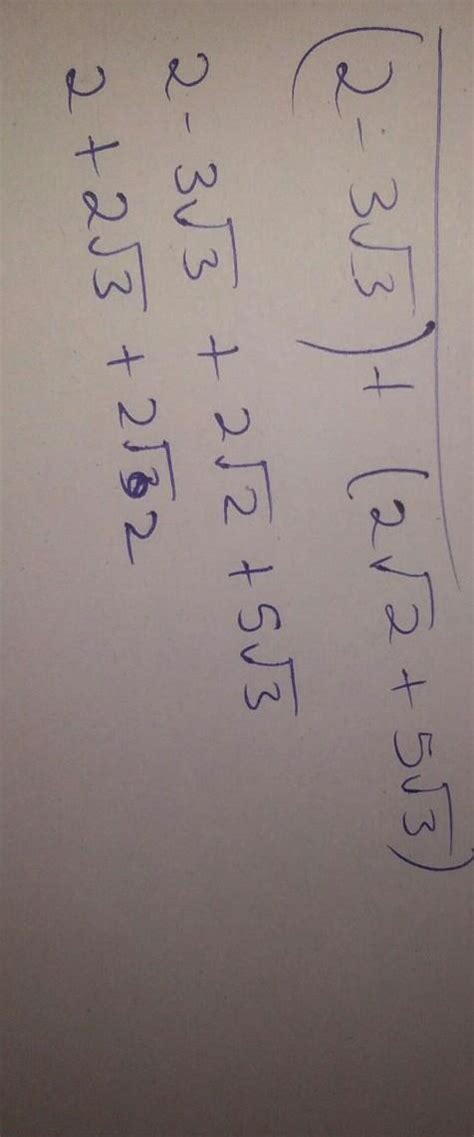 Simplify (2-3√3) +(2√2+5√3) - Brainly.in