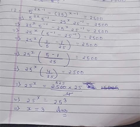 Solve for x : 5^2x-1 - (25)^x-1 = 2500 - Brainly.in