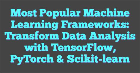 Image result for Machine Learning Frameworks Examples