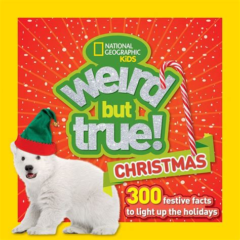 Weird But True Christmas: 300 Festive Facts to Light Up the Holidays ...