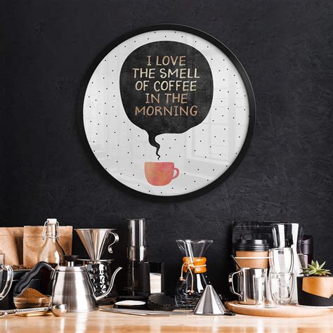 Poster Fredriksson - I love the smell of coffee in the morning - Rund | wall-art.de - what is the smell of coffee