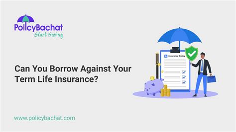 Can You Borrow Against Your Term Life Insurance? - PolicyBachat