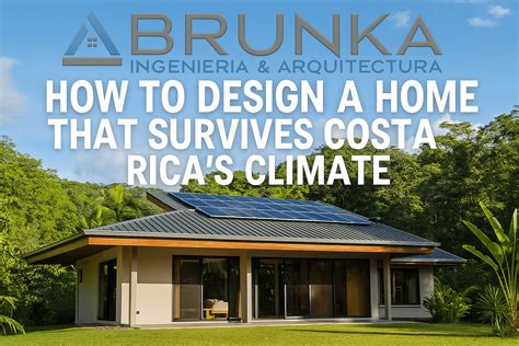 Home Design for Costa Rica’s Climate | Expert Guide
