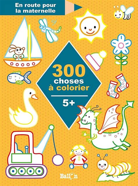 Amazon.in: Buy 300 choses a colorier 5+ Book Online at Low Prices in ...
