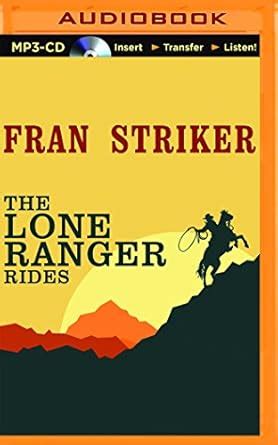 The Lone Ranger Rides : Striker, Fran, Wiens, Jeff: Amazon.in: Books