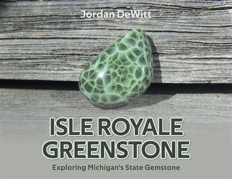 Isle Royale Greenstone: Exploring Michigan's State Gemstone eBook ...