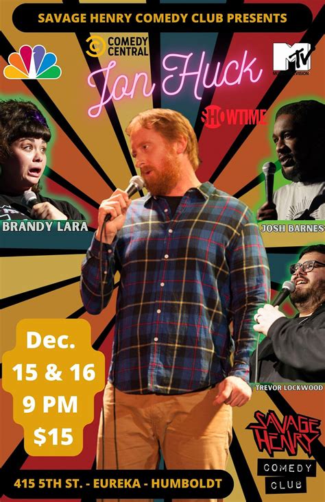 Jon Huck headlines the Club, Savage Henry Comedy Club, Eureka, December ...