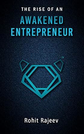 The Rise of an Awakened Entrepreneur : Rohit Rajeev: Amazon.in: Books