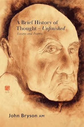 Buy A Brief History of Thought - Unfinished: Essays and poems Book ...