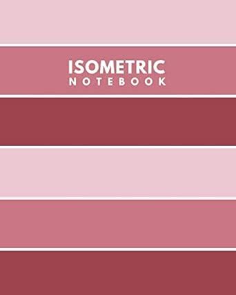 Isometric Notebook: Large Isometric Graph Paper Notebook for ...