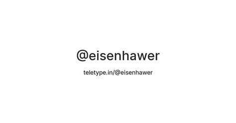 @eisenhawer — Teletype