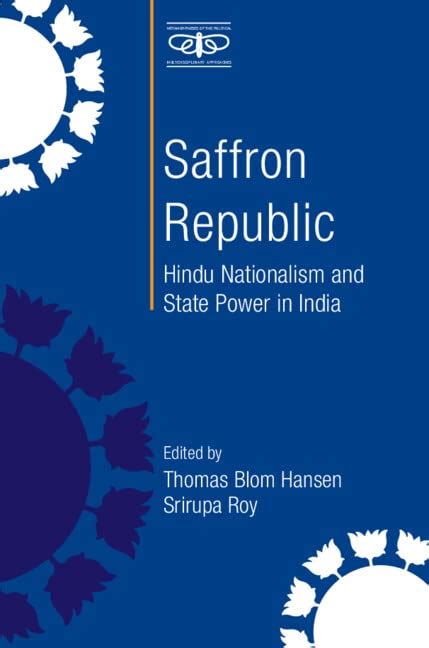 Saffron Republic: Hindu Nationalism and State Power in India ...