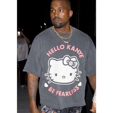 Kanye West Hello Kanye Shirt, Hello Kanye Be Fearless Shirt, Kitty Cat ...