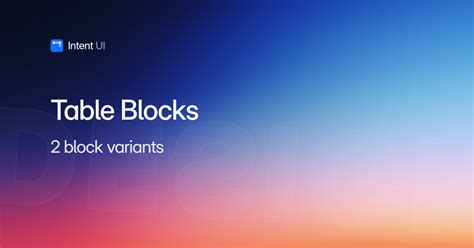 Table Blocks / Intent UI Design