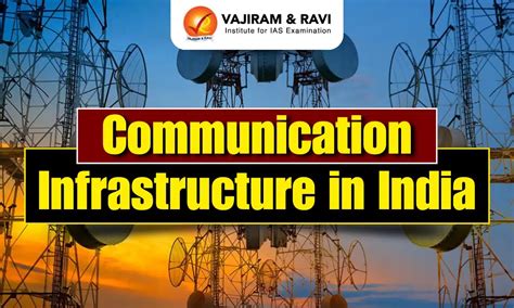 Communication Infrastructure in India, Components, Importance