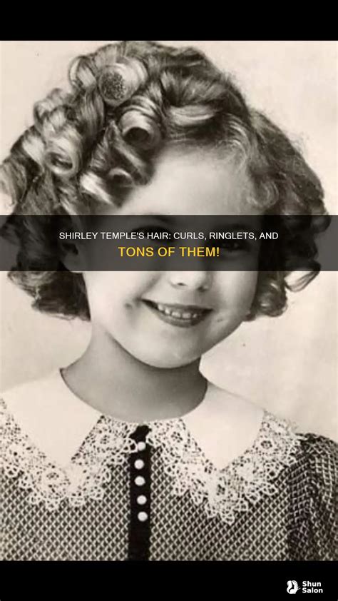 Shirley Temple's Hair: Curls, Ringlets, And Tons Of Them! | ShunSalon