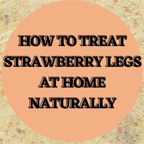 How to Remove Strawberry Legs Naturally - HubPages