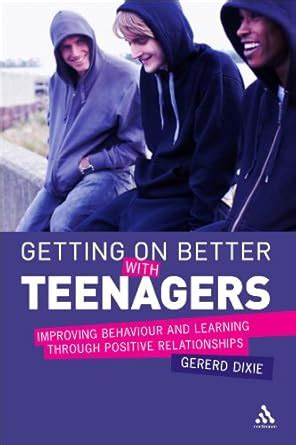 Buy Getting on Better with Teenagers: Improving Behaviour and Learning ...