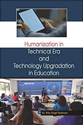 Humanization in Technical Era and Technology Upgradation in Education ...
