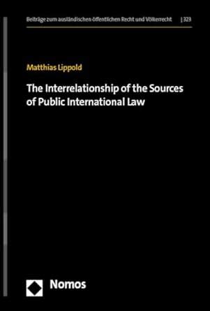 Buy The Interrelationship of the Sources of Public International Law: A ...