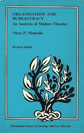 Organization and Bureaucracy: An Analysis of Modern Theories ...