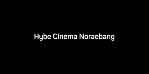Hybe Cinema Noraebang (2025) - Movie | Reviews, Cast & Release Date ...