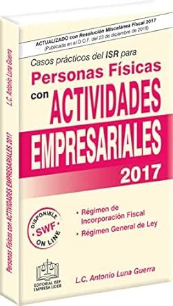 CASOS PRACTICOS DEL ISR PARA PERSONAS FISICAS CON ACTIVIDADES ...