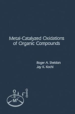 Metal-Catalyzed Oxidations of Organic Compounds: Mechanistic Principles ...