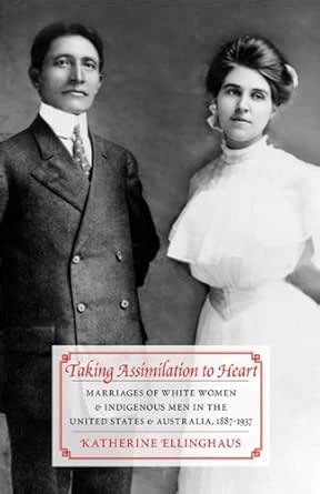 Taking Assimilation to Heart: Marriages of White Women and Indigenous ...