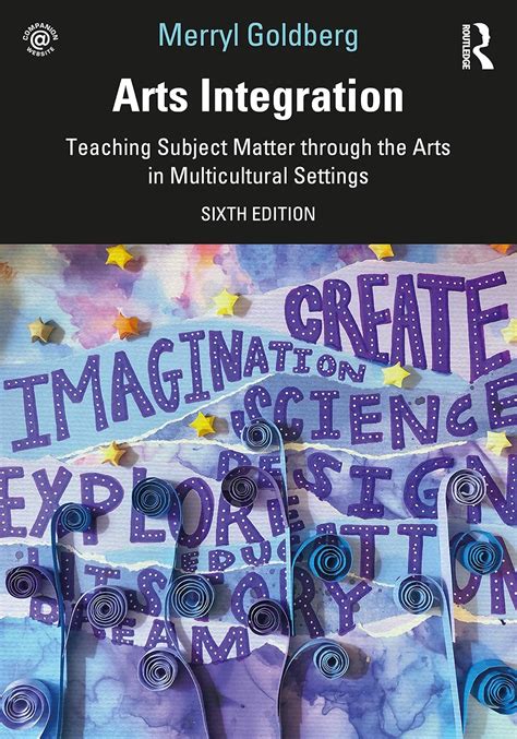 Arts Integration: Teaching Subject Matter through the Arts in ...