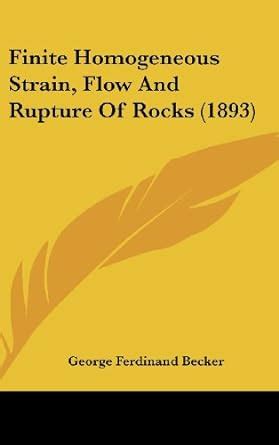 Finite Homogeneous Strain, Flow and Rupture of Rocks (1893) : George ...