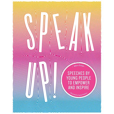Speak Up! Speeches by Young People to Empower and Inspire