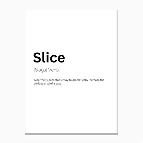 Slice Definition Meaning Canvas Print by Kaigozen - Fy