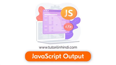 JavaScript Output in Hindi (Output Types) - Tutorial in Hindi