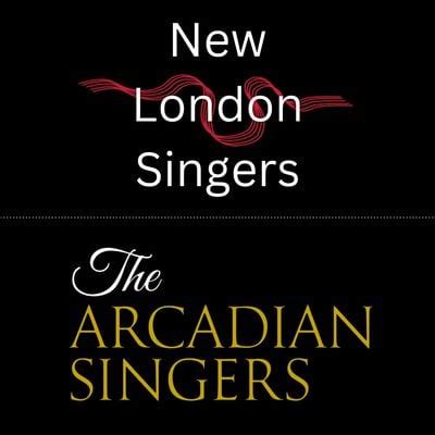Discover New London Singers & The Arcadian Singers Events | Tickets ...