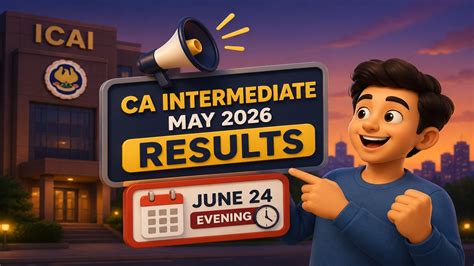 ICAI to Announce CA Intermediate May 2026 Results on June 24 Evening ...