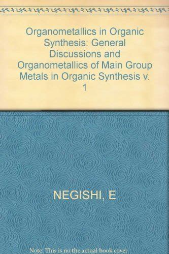 Buy Organometallics in Organic Synthesis: General Discussions and ...
