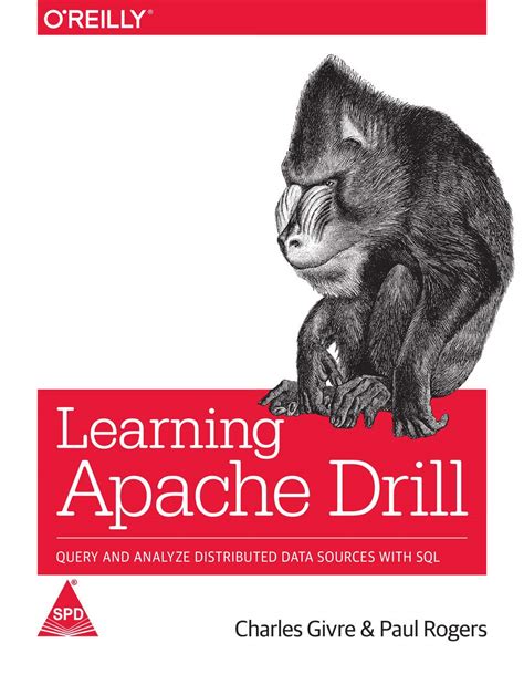 Buy Learning Apache Drill: Query and Analyze Distributed Data Sources ...