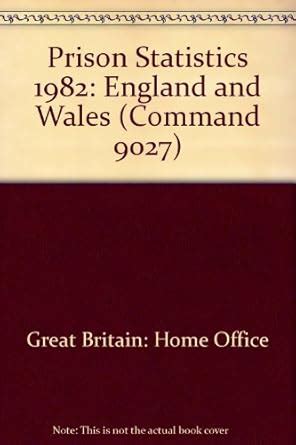 Prison Statistics: England and Wales (Command 9027) : Great Britain ...